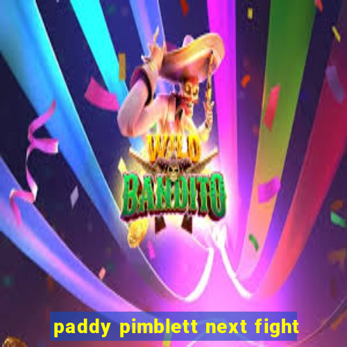 paddy pimblett next fight